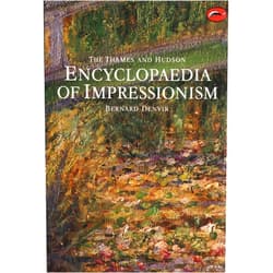 Bernard Denvir The Thames and Hudson Encyclopedia of Impressionism (World of Art)