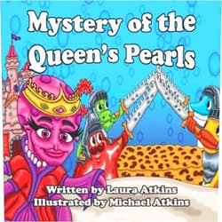 By Laura Atkins (Author), Michael Atkins (Illustrator) Mystery of the Queen's Pearls Written by Laura Atkins and Illustrated by Michael Atkins