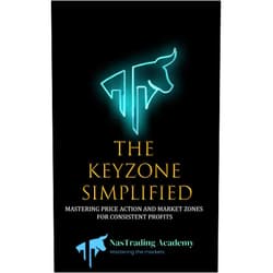 Romario Johnson,Nastrading Academy KEY ZONE SIMPLIFIED: Mastering Key Zones, The Ultimate Guide to Profitable Trading Strategies: A Beginner's Guide to Trading Tools and Tactics, Money ... (3-in-1 Trading Essentials for Beginners)