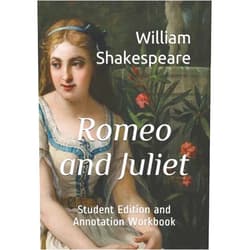 By William Shakespeare (Author) Romeo and Juliet: Student Edition and Annotation Workbook (Student Edition Books)