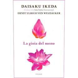 Italian Edition by Daisaku Ikeda (Author), Ernst Ulrich Von Weizsacher (Author) Format: Kindle Edition La gioia del meno (Italian Edition)