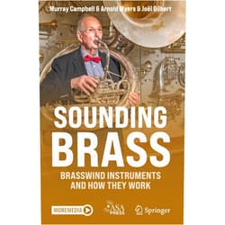 By Murray Campbell (Author), Arnold Myers (Author), Joël Gilbert (Author) & 0 more Sounding Brass: Brasswind Instruments And How They Work
