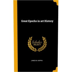 James M. Hoppin Great Epochs in art History