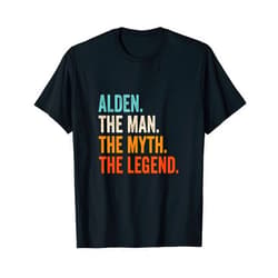 First Name Forename Gifts Apparel for Men Mens Alden The Man The Myth The Legend First Name Alden T-Shirt