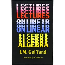 I. M. Gel’fand Lectures on Linear Algebra (Dover Books on Mathematics)