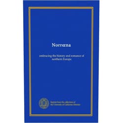 By . Unknown (Author) Norrœna (v.02): embracing the history and romance of northern Europe