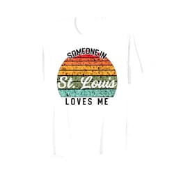 Somebody Loves Me Family Vacation Travel Trip Someone in St. Louis Loves Me United States Family Travel T-Shirt
