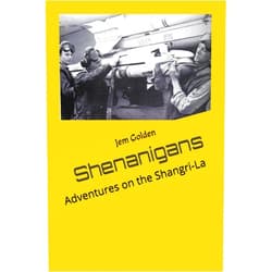 By Jem Golden (Author) Shenanigans: Adventures on the Shangri-La