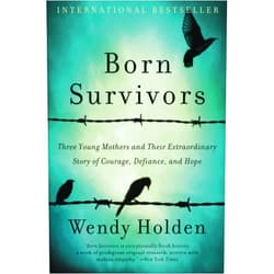 By Wendy Holden (Author) BORN SURVIVORS