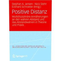 German Edition by Ruediger John (Author), Stephan A. Jansen (Editor), Nico Stehr (Editor), Eckhard Schröter (Editor) & 1 more Positive Distanz?: Multidisziplinäre Annäherungen an den wahren Abstand und das Abstandwahren in Theorie und Praxis (zu | schriften der Zeppelin ... Kultur und Politik, 1) (German Edition)