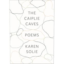 By Karen Solie (Author) Format: Kindle Edition The Caiplie Caves: Poems