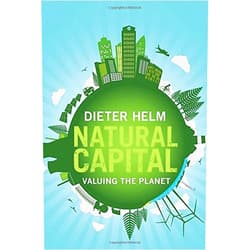 Dieter Helm Natural Capital: Valuing the Planet