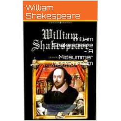 By William Shakespeare (Author) Format: Kindle Edition William Shakespeare - A Midsummer Nights Dream