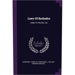 By Barbados (Creator), Henry Alleyne Bovell (Creator), William Herbert Greaves (Creator) & 0 more Laws Of Barbados: Index To The Rev. Ed