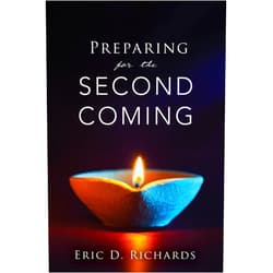 Eric D. Richards Preparing for the Second Coming