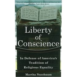 Martha Nussbaum Liberty of Conscience: In Defense of America's Tradition of Religious Equality