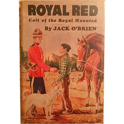 By Jack O'Brien (Author) Royal Red: Colt of the Royal Mounted