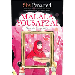 Aisha Saeed,Chelsea Clinton,Alexandra Boiger,Gillian Flint She Persisted: Malala Yousafzai