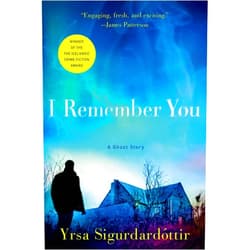 Yrsa Sigurdardottir,Philip Roughton I Remember You: A Ghost Story