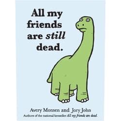 Jory John,Avery Monsen All My Friends are Still Dead: (Funny Books, Children's Book for Adults, Interesting Finds)