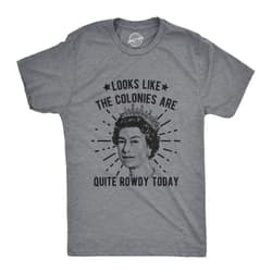 Crazy Dog T-Shirts Mens Looks Like The Colonies are Quite Rowdy Today Tshirt Funny USA Queen Protest Tee