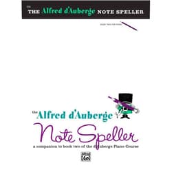 Alfred d'Auberge Piano Course Note Speller, Bk 2: A Companion to Book Two of the d'Auberge Piano Course