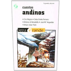 Ciro Alegria,Celso Eminio Ferreiro,Antonio Di Benedetto,Jose Maria Arguedas,Arturo Uslar Pietri,Various Cuentos Andinos