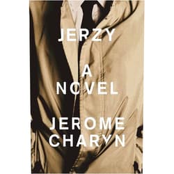 By Jerome Charyn (Author) Jerzy: A Novel