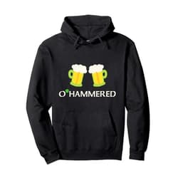 O'Hammered 2022 St. Paddy's Day Beer Bar Crawl Fan O'Hammered 2022 St. Patrick's Day Beer Lover Irish Pub Drink Pullover Hoodie