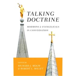 By Richard J. Mouw (Editor), Robert L. Millet (Editor) Talking Doctrine: Mormons and Evangelicals in Conversation