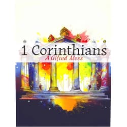 Shane Callicutt 1 Corinthians: A Gifted Mess: A Guided Study Through 1 Corinthians