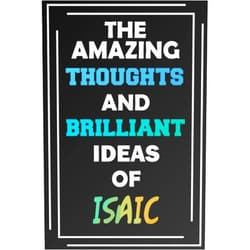 By MyNameNotebooks Publishing (Author) The Amazing Thoughts and Brilliant Ideas of Isaic: Unleash Your Imagination - Blank Lined Notebook