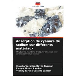 Claudia Verónica Reyes Guzmán,Leonor Muñoz Ramirez,Yinady Yarime Castillo Lazarin Adsorption de cyanure de sodium sur différents matériaux: Molybdénite et carbone de coquille de noix de coco dans l'adsorption de cyanure (French Edition)