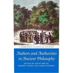 By Jenny Bryan (Editor), Robert Wardy (Editor), James Warren (Editor) & 0 more Format: Kindle Edition Authors and Authorities in Ancient Philosophy (Cambridge Classical Studies)