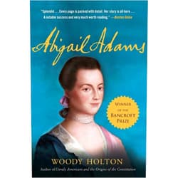 Woody Holton Abigail Adams: A Life
