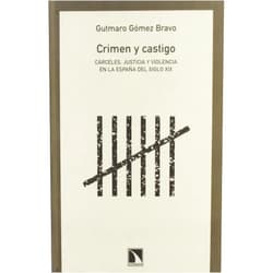 Spanish Edition by Gutmaro Gómez Bravo (Author) Crimen y castigo: Cárceles, justicia y violencia en la España del siglo XIX