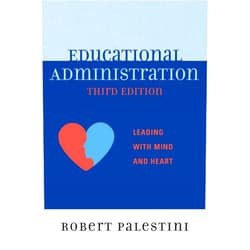 Robert Palestini Ed.D Professor of Educational Leadership Emeritus; Former Dean of Graduate and C Educational Administration: Leading with Mind and Heart