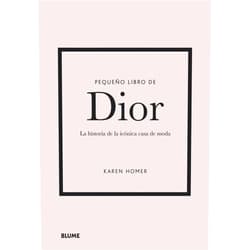 Spanish Edition by Karen Homer (Author), Estel Vilaseca Álvarez Cristina Rodríguez Fischer (Co-editor), Lluïsa Moreno Llort (Translator) & 1 more Pequeño libro de Dior