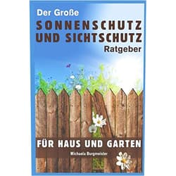 Michaela Burgmeister,Uwe Klein Der große Sonnenschutz und Sichtschutz Ratgeber: Für Haus und Garten (German Edition)