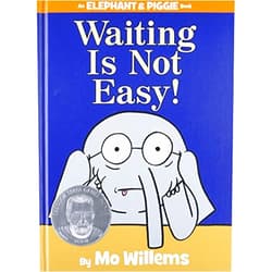 Mo Willems Waiting Is Not Easy! (An Elephant and Piggie Book)