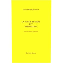 French Edition by Claude ROYET-JOURNOUD (Author) La poésie entière est préposition