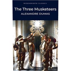 Alexandre Dumas pÃ¨re The Three Musketeers (Wordsworth Classics)