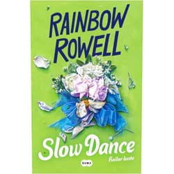 Rainbow Rowell Slow dance (Spanish Edition)