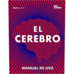 New Scientist,Alison George,Valentina D'Efilippo,Dulcinea Otero-Piñeiro El cerebro: Manual de uso