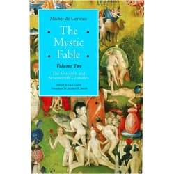 By Michel de Certeau (Author), Luce Giard (Editor), Michael B. Smith (Translator) & 0 more Format: Kindle Edition The Mystic Fable, Volume Two: The Sixteenth And Seventeenth Centuries (Religion and Postmodernism)