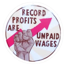 Ankeny Guys Record Profits are Unpaid Wages Anticapitalist Vinyl Sticker for Tumbler, Water Bottles, Phone, Laptop, Car, Bumper Sticker