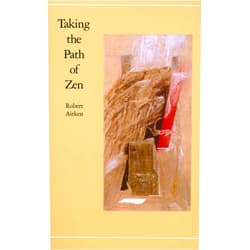 Robert Aitken Taking the Path of Zen