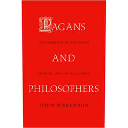 By John Marenbon (Author) Pagans and Philosophers: The Problem of Paganism from Augustine to Leibniz