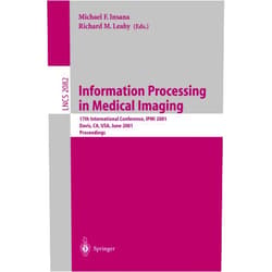 By Michael F. Insana (Editor), Richard M. Leahy (Editor) Information Processing in Medical Imaging