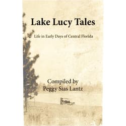 By Peggy Sias Lantz (Author) Lake Lucy Tales
